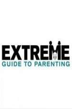 Watch Extreme Guide to Parenting Megashare8