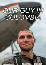 Watch Our Guy in Colombia Megashare8