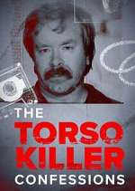 Watch The Torso Killer Confessions Megashare8