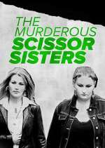 Watch The Murderous Scissor Sisters Megashare8