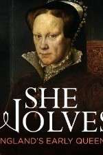 Watch She-Wolves Englands Early Queens Megashare8