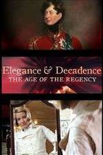 Watch Elegance and Decadence: The Age of the Regency Megashare8