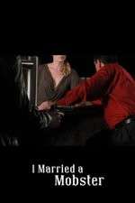 Watch I Married a Mobster Megashare8