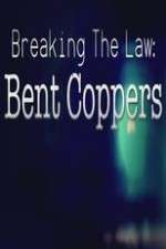 Watch Breaking the Law: Bent Coppers Megashare8