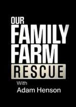 Watch Our Family Farm Rescue with Adam Henson Megashare8