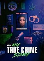 Watch Vh1's My True Crime Story Megashare8