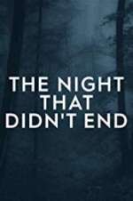 Watch The Night That Didn\'t End Megashare8