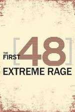 Watch The First 48: Extreme Rage Megashare8