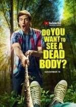 Watch Do You Want to See a Dead Body? Megashare8