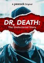 Watch Dr. Death: The Undoctored Story Megashare8