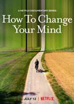 Watch How to Change Your Mind Megashare8