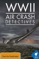 Watch WWII Air Crash Detectives Megashare8