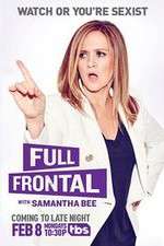 Watch Full Frontal with Samantha Bee Megashare8