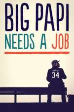 Watch Big Papi Needs a Job Megashare8