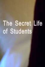 Watch The Secret Life Of Students Megashare8