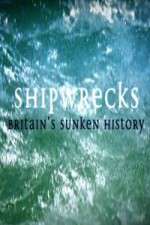 Watch Shipwrecks: Britain's Sunken History Megashare8
