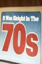 Watch It Was Alright in the 70s Megashare8