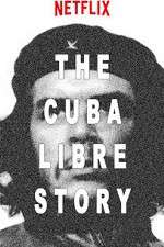 Watch The Cuba Libre Story Megashare8