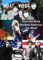Watch How the Brits Rocked America: Go West Megashare8