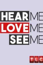 Watch Hear Me, Love Me, See Me Megashare8