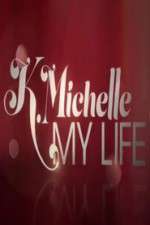 Watch K.Michelle My Life  Megashare8
