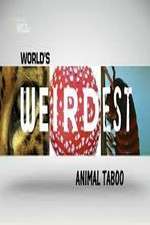 Watch Wild Worlds Weirdest Animals Taboo Megashare8