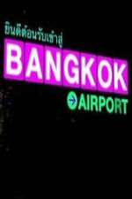 Watch Bangkok Airport Megashare8