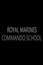 Watch Royal Marines Commando School Megashare8