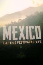 Watch Mexico: Earth's Festival of Life Megashare8