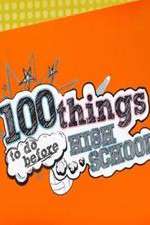 Watch 100 Things to Do Before High School Megashare8