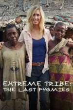 Watch Extreme Tribe: The Last Pygmies Megashare8