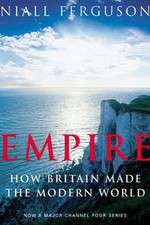Watch Empire How Britain Made the Modern World Megashare8