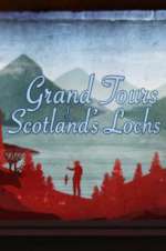 Watch Grand Tours of Scotland\'s Lochs Megashare8