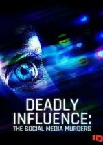 Watch Deadly Influence: The Social Media Murders Megashare8