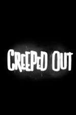 Watch Creeped Out Megashare8