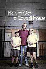 Watch How to Get a Council House Megashare8