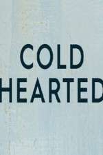 Watch Cold Hearted Megashare8