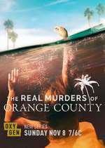Watch The Real Murders of Orange County Megashare8