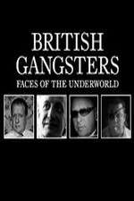 Watch British Gangsters: Faces of the Underworld Megashare8