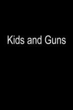 Watch Kids and Guns Megashare8