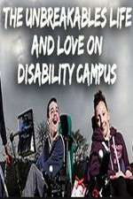 Watch The Unbreakables: Life And Love On Disability Campus Megashare8
