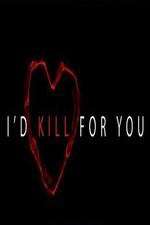Watch I'd Kill for You Megashare8