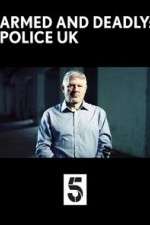 Watch Armed and Deadly: Police UK Megashare8