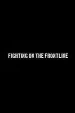 Watch Fighting on the Frontline Megashare8