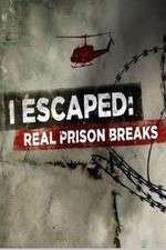 Watch I Escaped: Real Prison Breaks Megashare8