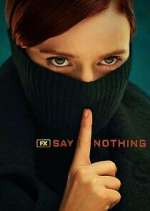 Watch Say Nothing Megashare8