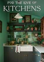 Watch For the Love of Kitchens Megashare8