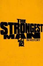 Watch The Strongest Man in History Megashare8