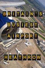 Watch Britain's Busiest Airport - Heathrow Megashare8