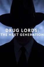 Watch Drug Lords: The Next Generation Megashare8